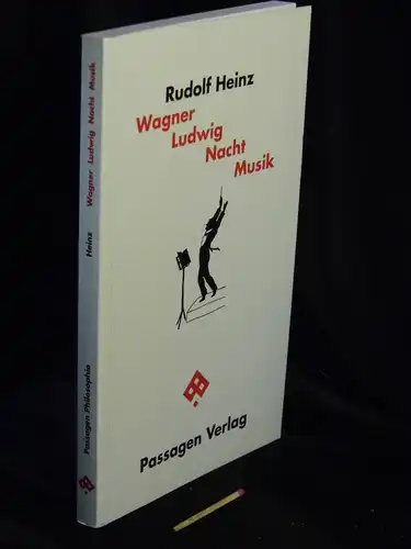 Heinz, Rudolf: Wagner Ludwig Nacht Musik - aus der Reihe: Passagen Philosophie -  LAGERRÄUMUNG. 