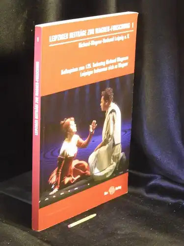 Oehme, Ursula und Werner Wolf (Redaktion): Kolloquium zum 125. Todestag Richard Wagners - Leipziger bekennen sich zu Wagner - aus der Reihe: Leipziger Beiträge zur Wagner-Forschung - Band: 1 LAGERRÄUMUNG. 