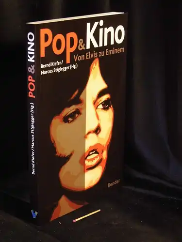 Kiefer, Bernd und Marcus Stiglegger (Herausgeber): Pop & Kino - Von Elvis zu Eminem. 