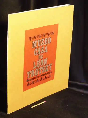 Museo Casa de Leon Trotsky - Memoria de su restauracion -  LAGERRÄUMUNG. 