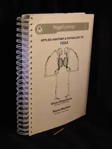 Borg-Oliver, Simon sowie Bianca Machliss: Applied Anatomy & Physiology of Yoga. 