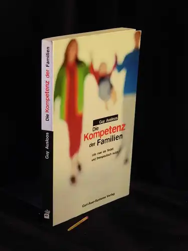 Ausloos, Guy: Die Kompetenz der Familien - Zeit, Chaos, Prozess. Wie man sich findet und therapeutisch nutzt (Umschlaguntertitel). 