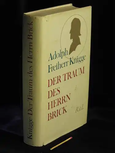 Knigge, Adolph Freiherr: Der Traum des Herrn Brick - Essays, Satiren, Utopien. 