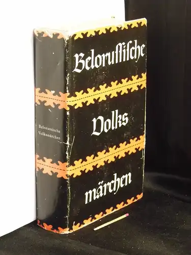 Barag, L.G. (Herausgeber): Belorussische Volksmärchen - aus der Reihe: Volksmärchen - Eine internationale Reihe. 