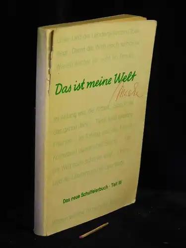 Brandt, Jutta und Martina Hoerning (Auswahl, Zusammenstellung): Das ist meine Welt - Das neue Schulfeierbuch; Teil III. 