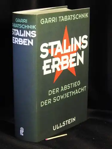 Tabatschnik, Garri: Stalins Erben - Der Abstieg der Sowjetmacht. 