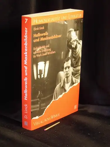 Linck, Dirck: Halbweib und Maskenbildner - Subjektivität und schwule Erfahrung im Werk Josef Winklers - aus der Reihe: Homosexualität und Literatur - Band: 7 LAGERRÄUMUNG. 