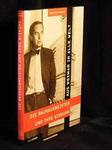 Seemann, Annette: Aus Weimar in alle Welt - Die Bauhausmeister und ihre Wirkung -  LAGERRÄUMUNG. 