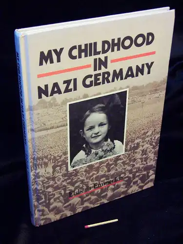 Emmerich, Elsbeth with Robert Hull: My childhood in Nazi Germany -  LAGERRÄUMUNG. 