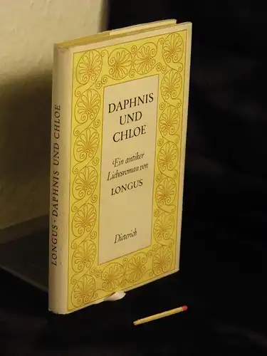 Longus: Daphnis und Chloe - Ein antiker Liebesroman - aus der Reihe: DTB - Sammlung Dietrich - Band: 44 LAGERRÄUMUNG. 