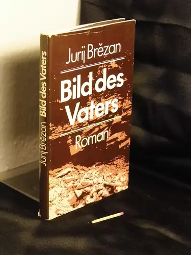 Brezan, Jurij (Brĕzan): Bild des Vaters - Roman. 