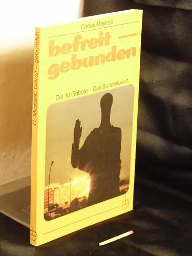 Mesters, Carlos: befreit - gebunden - Die 10 Gebote - Das Bundesbuch - aus der Reihe: Erlanger Taschenbücher  - Band: 94 LAGERRÄUMUNG. 