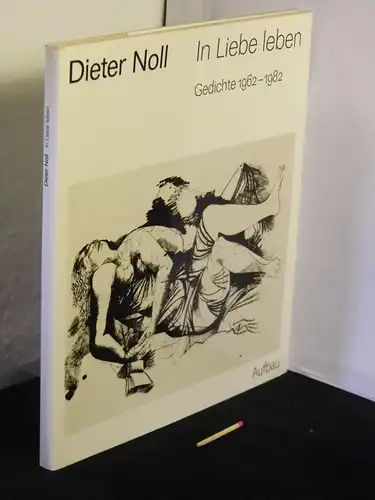 Noll, Dieter: In Liebe leben - Gedichte 1962-1982 -  LAGERRÄUMUNG. 