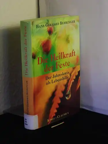 Behringer, Hans Gerhard: Die Heilkraft der Feste - Der Jahreskreis als Lebenshilfe -  LAGERRÄUMUNG. 