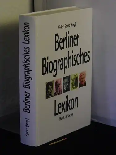 Spiess, Volker (Herausgeber): Berliner Biographisches Lexikon. 