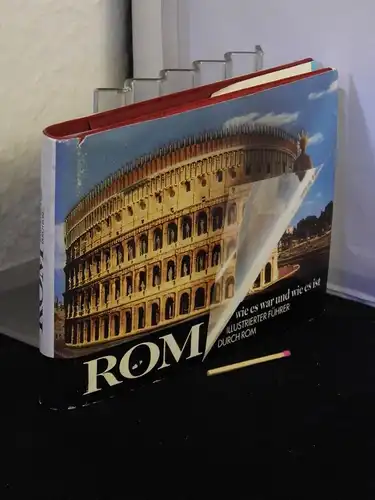 Illustrierter Führer durch Rom - Rom, wie es war und wie es ist. 