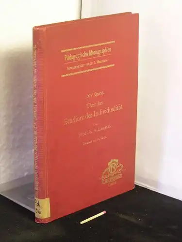 Lasurski, A. (Alexander): Über das Studium der Individualität. - mit Programm der Untersuchung der Persönlichkeit in ihren Beziehungen zur Umgebung von S. Franck und A. Lasurski - aus der Reihe: Pädagogische Monographien - Band: XIV. 