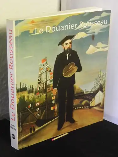 Hoog, Michel sowie Carolyn Lanchner, William Rubin (Commissaires): Le Douanier Rousseau - Galeries nationales du Grand Palais Paris 14 Septembre 1984 - 7 janvier 1985. Museum of Modern Art New York 5 fevrier ... 