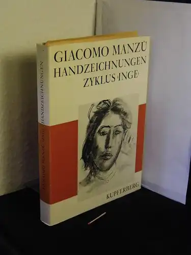 Heynold-v. Graefe, Blida  (Text): Giacomo Manzu Handzeichnungen - 72 bisher unveröffentlichte  Handzeichnungen des Zyklus „Inge“ 1954-1964. 