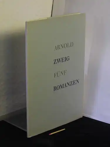Zweig, Arnold: Fünf Romanzen. 