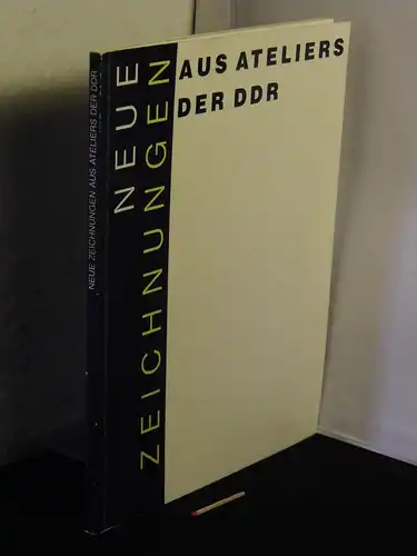 Roehr v. Alvensleben, Viola  (Konzeption): Neue Zeichnungen aus Ateliers der DDR - Ausstellung in der Rathaushalle München 1.5.-1.6.1986. 