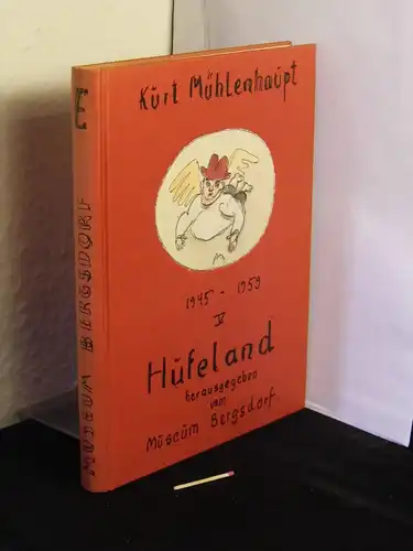 Mühlenhaupt, Kurt: Hufeland 1945-1959 - aus der Reihe: Kurt Mühlenhaupt Ein Sammelsurium aus seinem Leben - Band: V LAGERRÄUMUNG. 