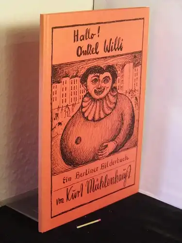 Mühlenhaupt, Kurt: Hallo! Onkel Willi - Ein Berliner Bilderbuch aufgeschrieben und aufgezeichnet -  LAGERRÄUMUNG. 