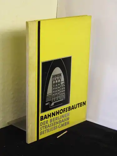 Osborn, Max und Philipp Kremer: Bahnhofsbauten der Berliner Strassenbahnen   Die Strassenbahnstadt in der Müllerstrasse + Die Bahnhöfe der Berliner Strassenbahn im Wechsel der.. 