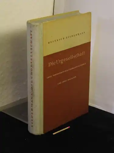 Eildermann, Heinrich: Die Urgesellschaft - Ihre Verwandtschaftsorganisationen und ihre Religion -  LAGERRÄUMUNG. 