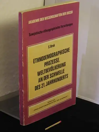 Bruk, Solomon I: Ethnodemographische Prozesse, Weltbevölkerung an der Schwelle des 21. Jahrhunderts - aus der Reihe: Sowjetische ethnographische Forschungen - Band: 4 LAGERRÄUMUNG. 