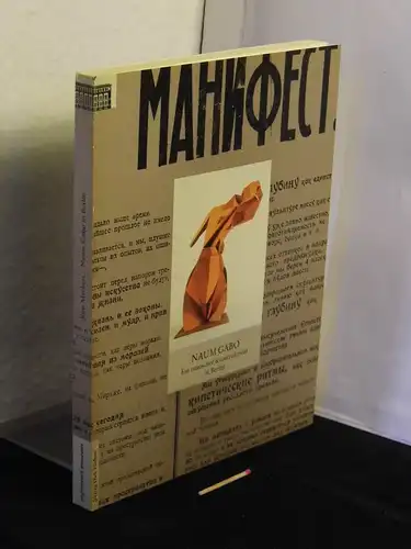 Merkert, Jörn (Herausgeber): Naum Gabo - Ein russischer Konstruktivist in Berlin 1922-1932 - Skulpturen, Zeichnungen und Architekturentwürfe, Dokumente und Archive aus der Sammlung der Berlinischen Galerie -  LAGERRÄUMUNG. 