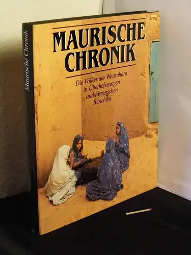 Seiwert, Wolf-Dieter (Herausgeber): Maurische Chronik - Die Völker der Westsahara in historischen Überlieferungen und Berichten. 