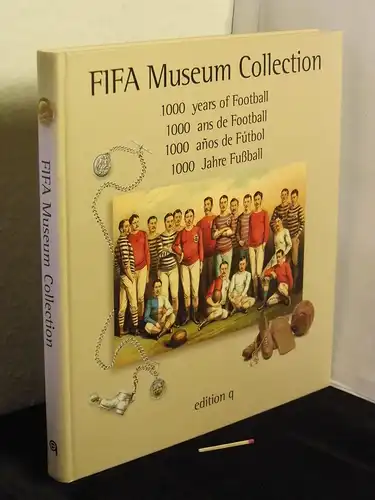 Langton, Harry (Text): 1000 years of football = 1000 ans de football = 1000 anos de Futbol = 1000 Jahre Fussball - FIFA Museum Collection -  LAGERRÄUMUNG. 