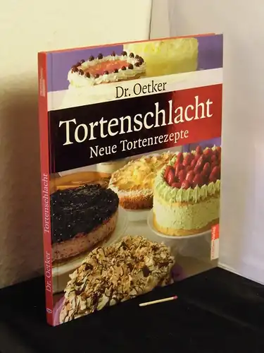 Dr. Oetker: Tortenschlacht - Neue Tortenrezepte. 