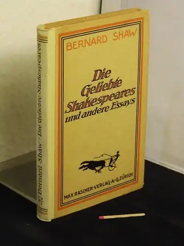 Shaw, Georg Bernard: Die Geliebte Shakespeares und andere Essays - aus der Reihe: Europäische Bücher. 