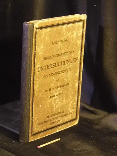 Tappeiner, H. von: Anleitung zu chemisch-diagnostischen Untersuchungen am Krankenbett -  LAGERRÄUMUNG. 