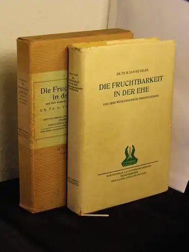 Velde, Th. H. van de: Die Fruchtbarkeit in der Ehe und ihre wunschgemäße Beeinflussung - mit zwanzig Tafeln im Anhang. 