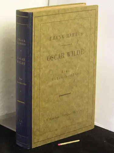 Harris, Frank: Oscar Wilde - Eine Lebensbeichte -  LAGERRÄUMUNG. 