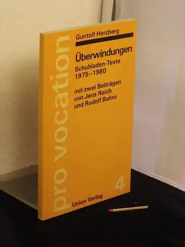 Herzberg, Guntolf: Überwindungen - Schubladentexte 1975-1980 - mit zwei Beiträgen von Jens Reich und Rudolf Bahro - aus der Reihe: pro vocation - Band: 4 LAGERRÄUMUNG. 