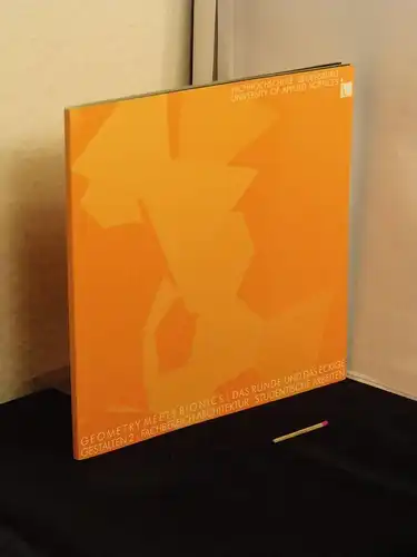 Zverina, Pavel (Herausgeber): geometry meets bionics - das Runde und das Eckige -  LAGERRÄUMUNG. 