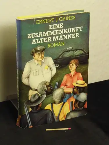 Gaines, Ernest J: Eine Zusammenkunft alter Männer - Roman - Originaltitel: A Gathering of Old Man -  LAGERRÄUMUNG. 