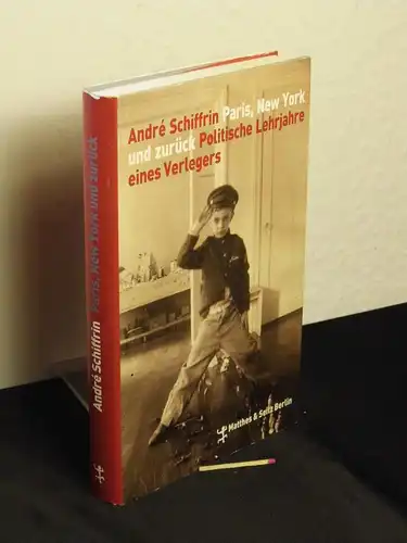 Schiffrin, Andre: Paris, New York und zurück - Politische Lehrjahre eines Verlegers -  LAGERRÄUMUNG. 