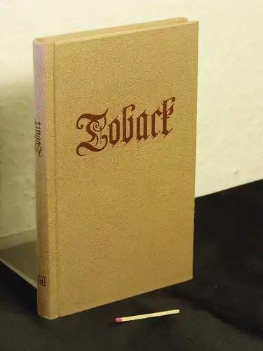 J.G.H: Das beliebte und gelobte Kräutlein Toback   oder allerhand auserlesene historische Merckwürdigkeiten vom Ursprung/ Beschaffenheit/ Würckung, sonderbaren Nutzen, Gebrauch und Mißbrauch des Tobacks.. 