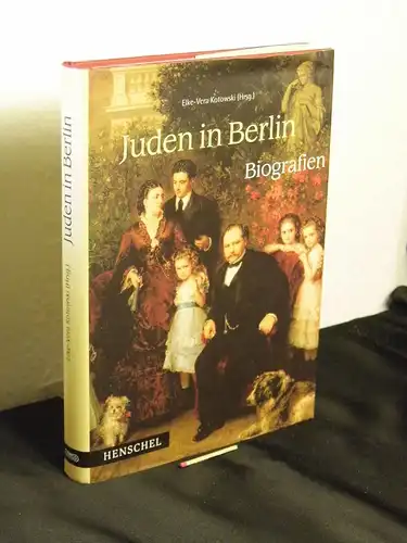 Kotowski, Elke-Vera (Herausgeberin): Juden in Berlin - Biografien - aus der Reihe: Juden in Berlin - Band: 2. 