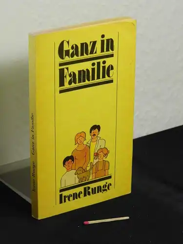Runge, Irene: Ganz in Familie - Gedanken zu einem vieldiskutierten Thema -  LAGERRÄUMUNG. 