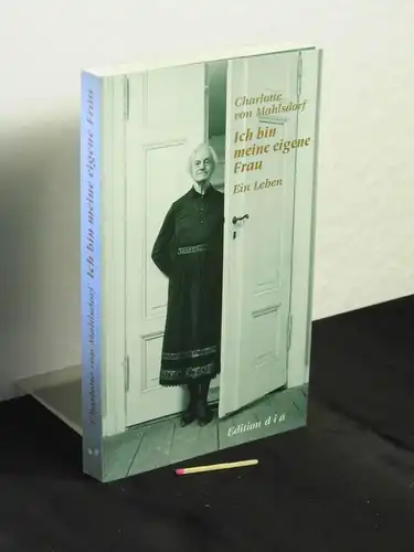 Mahlsdorf, Charlotte von: Ich bin meine eigene Frau - Ein Leben. 