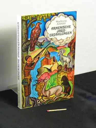 Ananjan, Wachtang: Armenische Jagderzählungen. 