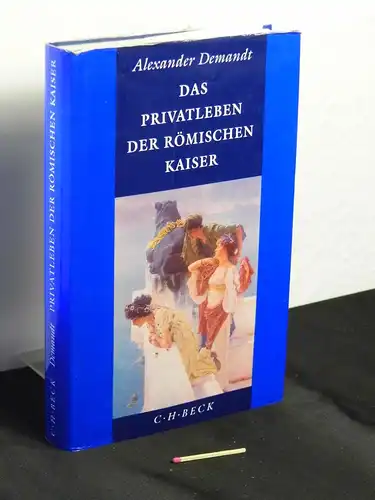 Demandt, Alexander: Das Privatleben der römischen Kaiser. 