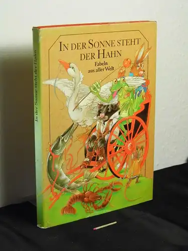 Berger, Alice sowie Karl Heinz (Zusammenstellung): In der Sonne steht der Hahn - Fabeln aus aller Welt -  LAGERRÄUMUNG. 