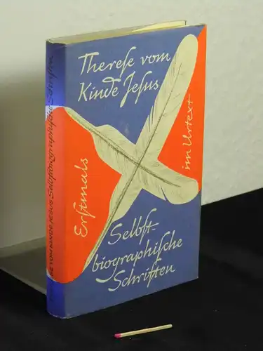 Therese vom Kinde Jesus: Therese vom Kinde Jesus - Selbstbiographische Schriften - Authentischer Text. 